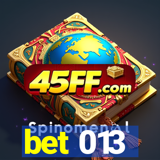 bet 013